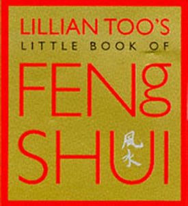 Lillian Too's Little Book of Feng Shui 