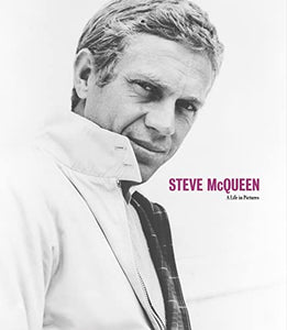 Steve McQueen A Life in Pictures 