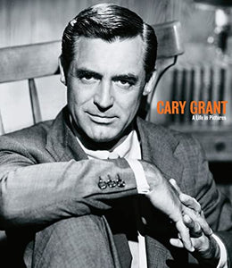 Cary Grant A Life in Pictures 