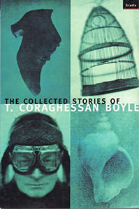 The Collected Stories Of T.Coraghessan Boyle 