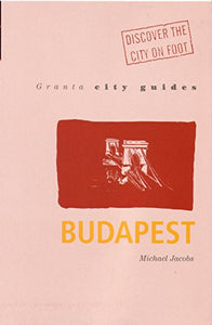 Granta City Guides: Budapest 