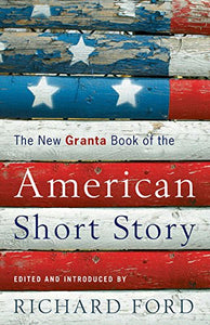 New Granta Book of the American Short Story 