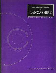 The Archaeology of Lancashire 