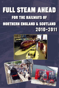 Full Steam Ahead for the Railways of Northern England & Scotland 2010-2011 