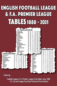 English Football League & F.A. Premier League Tables 1888-2021 