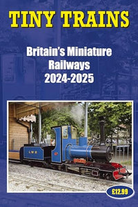 Tiny Trains – Britain's Miniature Railways 2024-2025 