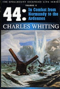 44: In Combat from Normandy to the Ardennes - Volume 2 