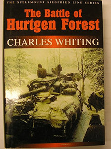 The Battle of Hurtgen Forest 