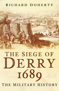 The Siege of Derry 1689 