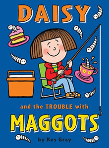 Daisy and the Trouble with Maggots 