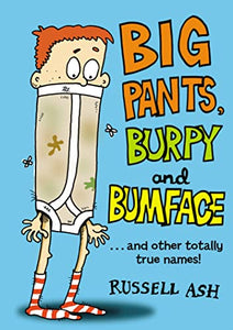 Big Pants, Burpy and Bumface 