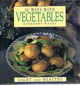 50 Ways with Vegetables 