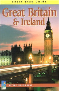 Great Britain & Ireland: Short Stay Guide 