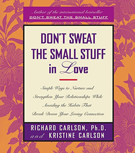 Don't Sweat The Small Stuff In Love 