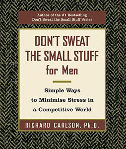 Don't Sweat The Small Stuff for Men 