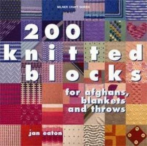 200 Knitted Blocks for Blankets, Throws and Afghans 