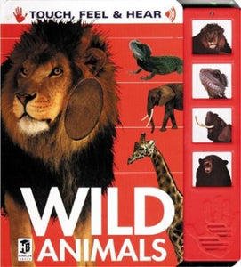 Touch, Feel and Hear: Wild Animals 