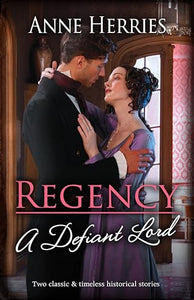 Regency A Defiant Lord/His Unusual Governess/Claiming the Chaperone's Heart 