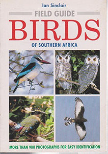 Field guide to the birds of Southern Africa 