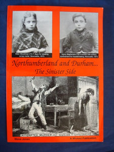 Northumberland and Durham....the Sinister Side 