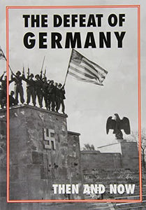 Defeat of Germany: Then and Now 