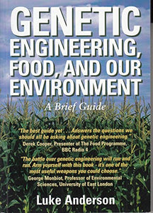 Genetic Engineering, Food and Our Environment 