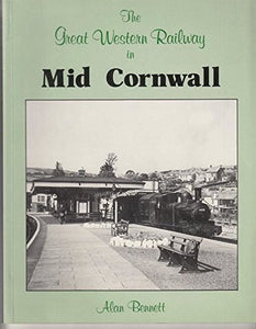 Great Western Railway in Mid-Cornwall 