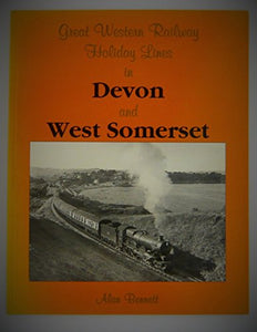 Great Western Railway Holiday Lines in Devon and West Somerset 