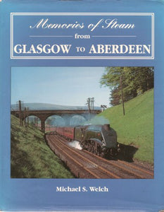 Memories of Steam from Glasgow to Aberdeen 