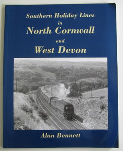 Southern Holiday Lines in North Cornwall and West Devon 