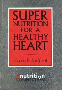 Super Nutrition for a Healthy Heart 