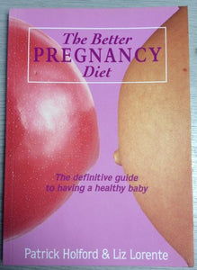 The Better Pregnancy Diet 