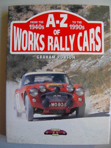 A-Z of Works Rally Cars from the 1940s to the 1990s 