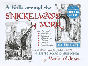 A Walk Around the Snickelways of York 