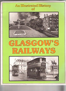 Illustrated History of Glasgow's Railways 