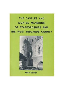 Castles and Moated Mansions of Staffordshire and the West Midlands County 