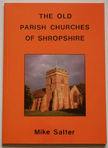 The Old Parish Churches of Shropshire 