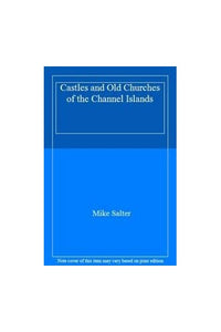 Castles and Old Churches of the Channel Islands 