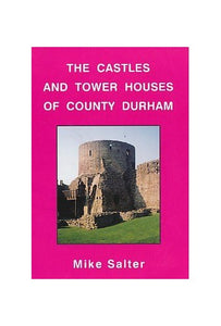 The Castles and Tower Houses of County Durham 