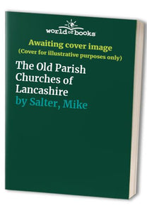 The Old Parish Churches of Lancashire 