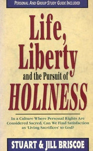 Life, Liberty and the Pursuit of Holiness 