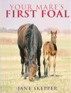 Your Mare's First Foal 