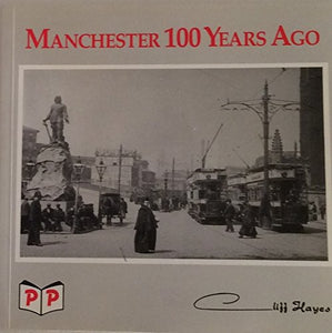 Manchester 100 Years Ago 