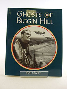 The Ghosts of Biggin Hill 