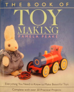 Book of Toymaking: Everything You Need to Know to Make Beautiful Toys 