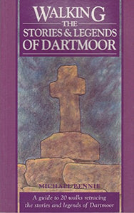 Walking the Stories and Legends of Dartmoor 