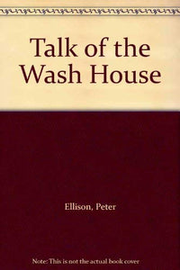 Talk of the Wash House 