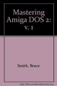 Mastering Amiga DOS 2 