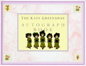 The Kate Greenaway Autograph Book 