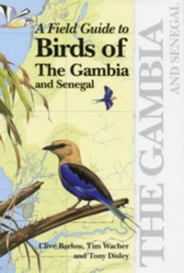 A Field Guide to the Birds of the Gambia and Senegal 